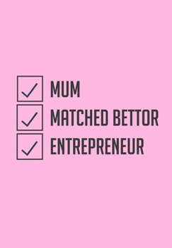 Mum Matched Bettor Entrepreneur: Matched Betting Notebook - 120 Lined Blank Pages For All Of Your Matched Betting And Casino Needs