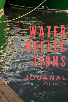 Paperback Water Reflections: Journal Volume 5 (Water Series) Book