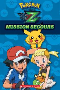 Paperback Pokémon: La Série Xyz: Mission Secours [French] Book