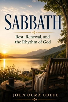 SABBATH: Rest, Renewal, and the Rhythm of God