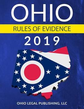 Paperback Ohio Rules of Evidence 2019: Complete Rules as Revised Through July 1, 2018 Book