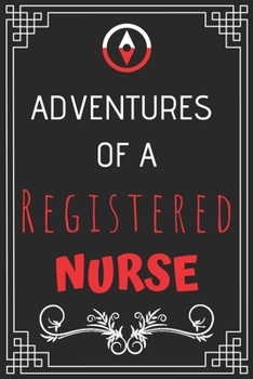 Paperback Adventures of A Registered Nurse: Perfect Gift Who Love Adventure (100 Pages, Design Notebook, 6 x 9) (Cool Idea Notebooks) Paperback Book