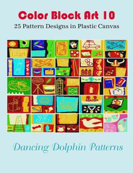 Paperback Color Block Art 10: 25 Pattern Designs in Plastic Canvas Book