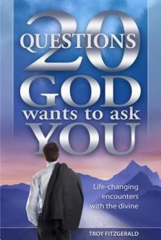 Paperback 20 Questions God Wants to Ask You: Life-Changing Encounters with the Divine Book