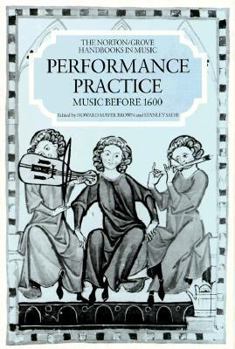 Hardcover Performance Practice, Vol. 1: Music Before 1600 (The Norton/Grove Handbooks in Music) Book