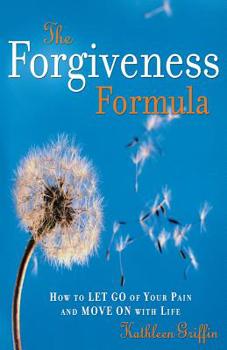 Paperback The Forgiveness Formula: How to Let Go of Your Pain and Move on with Life Book