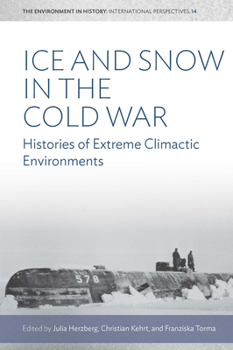 Paperback Ice and Snow in the Cold War: Histories of Extreme Climatic Environments Book