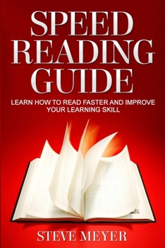 Paperback Speed Reading Guide: Learn How to Read Faster and Improve Your Learning Skill Book