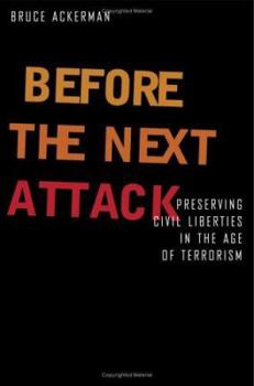 Hardcover Before the Next Attack: Preserving Civil Liberties in an Age of Terrorism Book