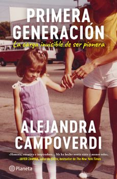 Primera generación: la carga invisible de ser pionera (Memorias) / First Gen (A Memoir) (Spanish Edition)