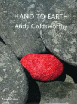 Hardcover Hand to Earth : Andy Goldsworthy - Sculpture 1976-1990 Book