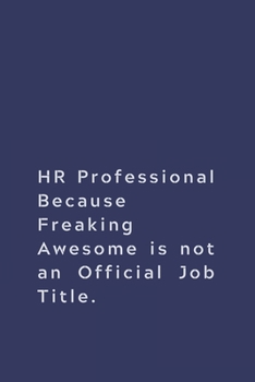 Paperback HR Professional Because Freaking Awesome is not an Official Job Title.: Lined notebook Book