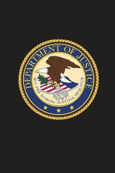 Paperback United States Department of Justice Seal US DOJ Journal: 150 page lined notebook/diary Book