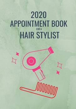 2020 APPOINTMENT BOOK FOR A HAIR STYLIST: THIS QUARTERLY BOOKING DIARY IS PERFECT FOR ANY BUSY PROFESSIONAL/ENTREPRENEUR WHO WANTS TO KEEP TRACK OF ... SPECIFIC DAILY & HOURLY PLANNER WITH NOTES.