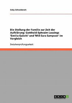 Paperback Die Stellung der Familie zur Zeit der Aufklärung. Gotthold Ephraim Lessings 'Emilia Galotti' und 'Miß Sara Sampson' im Vergleich [German] Book