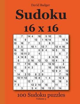 Paperback Sudoku 16 x 16: 100 Sudoku puzzles Volume 3 Book