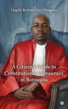Hardcover A Citizen's Guide to Constitutional Democracy in Botswana Book