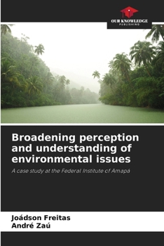 Paperback Broadening perception and understanding of environmental issues Book