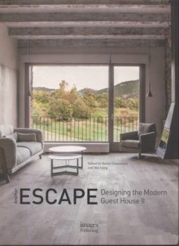 Hardcover Another Escape: Designing the Modern Guest House II Book