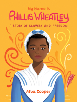 Paperback My Name Is Phillis Wheatley: A Story of Slavery and Freedom Book