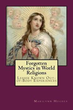 Paperback Forgotten Mystics in World Religions: Lesser Known Out-of-Body Experiences Book