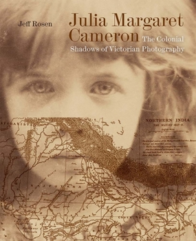 Hardcover Julia Margaret Cameron: The Colonial Shadows of Victorian Photography Book