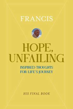Hope, Unfailing: Inspired Thoughts for Life’s Journey