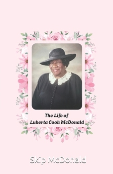Paperback The Life of Luberta Cook McDonald Book