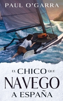 Paperback El Chico Que Navegó a España [Spanish] Book