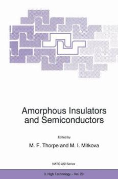 Amorphous Insulators and Semiconductors (NATO Science Partnership Sub-Series: 3:)