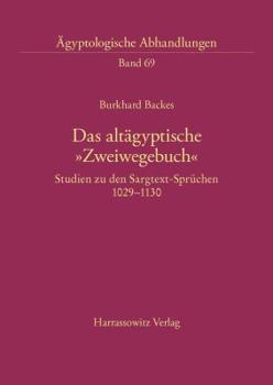 Hardcover Das Altagyptische 'Zweiwegebuch': Studien Zu Den Sargtext-Spruchen 1029-1130 [German] Book
