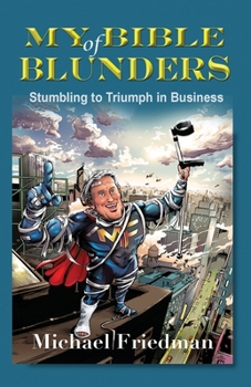 Paperback My Bible of Blunders: Stumbling to Triumph in Business Book