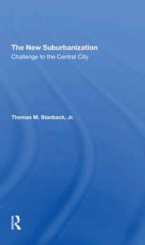 Paperback The New Suburbanization: Challenge to the Central City Book