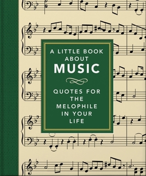 Hardcover A Little Book about Music: Quotes for the Melophile in Your Life Book