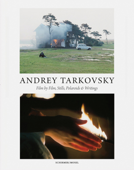 Hardcover Andrey Tarkovsky: Life and Work: Film by Film, Stills, Polaroids & Writings Book