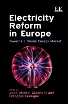 Hardcover Electricity Reform in Europe: Towards a Single Energy Market Book