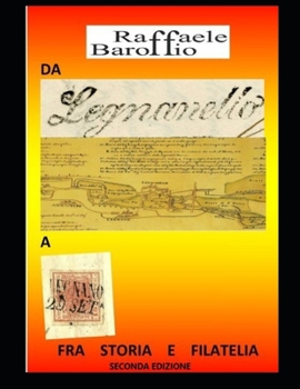 Paperback Da Legnanello a Legnano Fra Storia E Filatelia [Italian] Book