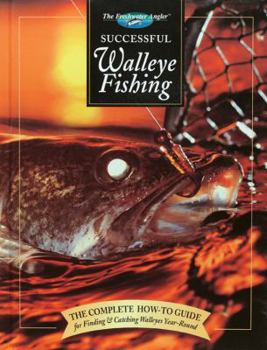 Hardcover Successful Walleye Fishing: The Complete How-To Guide for Finding & Catching Walleyes Year-Round Book