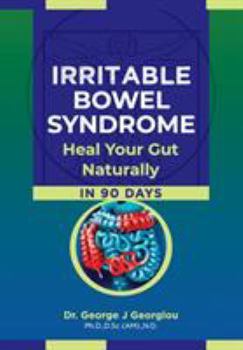 Paperback Irritable Bowel Syndrome: Heal Your Gut Naturally in 90 Days! Book