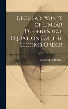Hardcover Regular Points of Linear Differential Equations of the Second Order Book
