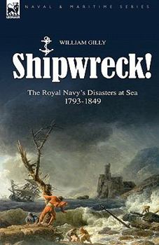 Paperback Shipwreck! the Royal Navy's Disasters at Sea 1793-1849 Book