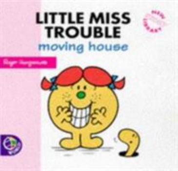 Little Miss Trouble Moving House - Book  of the Little Miss New Library