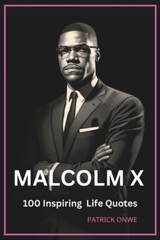 Paperback Malcolm X: 100 Inspiring Life Quotes Book