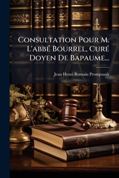 Consultation Pour M. L'abbé Bourrel, Curé Doyen De Bapaume...