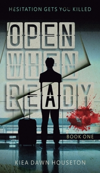 Hardcover Open When Ready: Hesitation Gets You Killed Book