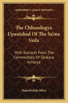 Paperback The Chhandogya Upanishad Of The Sa'ma Veda: With Extracts From The Commentary Of Sankara Acharya Book