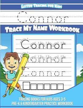 Paperback Letter Tracing for Kids Connor Trace my Name Workbook: Tracing Books for Kids ages 3 - 5 Pre-K & Kindergarten Practice Workbook Book