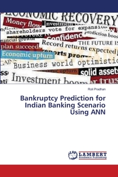 Paperback Bankruptcy Prediction for Indian Banking Scenario Using ANN Book
