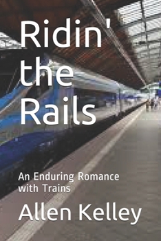 Paperback Ridin' the Rails: An Enduring Romance with Trains Book