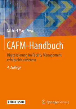 Hardcover Cafm-Handbuch: Digitalisierung Im Facility Management Erfolgreich Einsetzen [German] Book